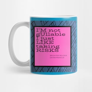 bold statement quote Mug